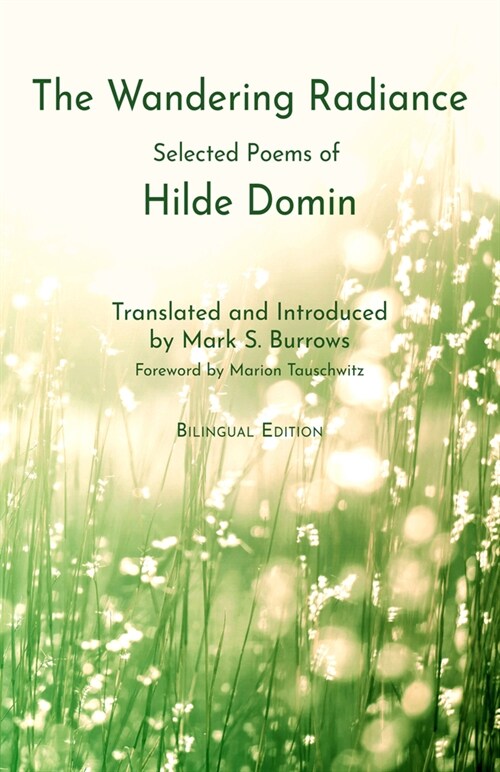 The Wandering Radiance: Selected Poems of Hilde Domin (Paperback)