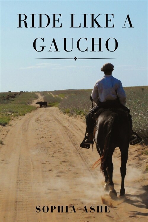 Ride Like a Gaucho (Paperback)