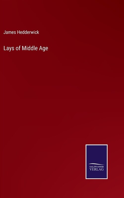 Lays of Middle Age (Hardcover)