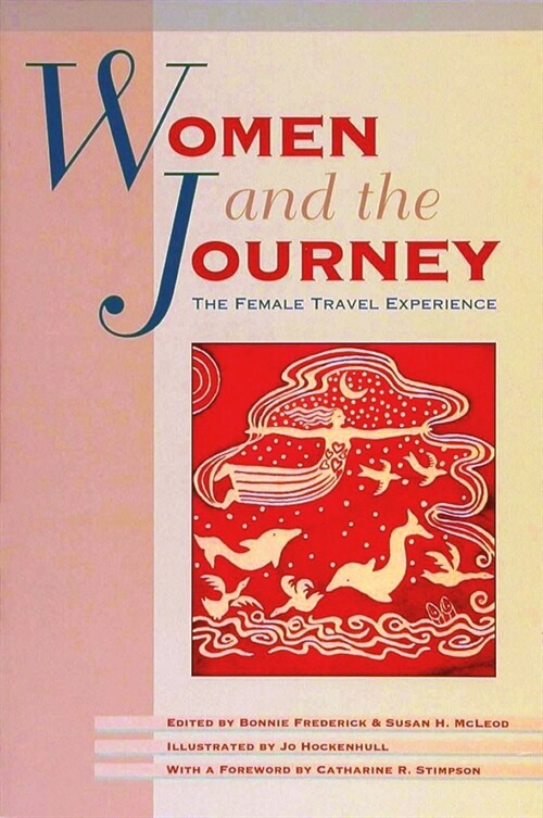 Women and the Journey: The Female Travel Experience (Hardcover)