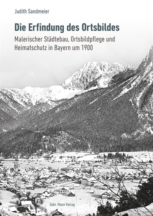 Die Erfindung Des Ortsbildes: Malerischer Stadtebau, Ortsbildpflege Und Heimatschutz in Bayern Um 1900 (Paperback)