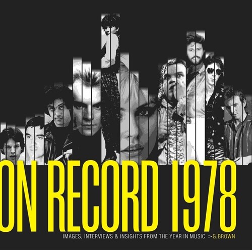 On Record - Vol. 1: 1978: Images, Interviews & Insights from the Year in Music (Paperback, Plus Photos)
