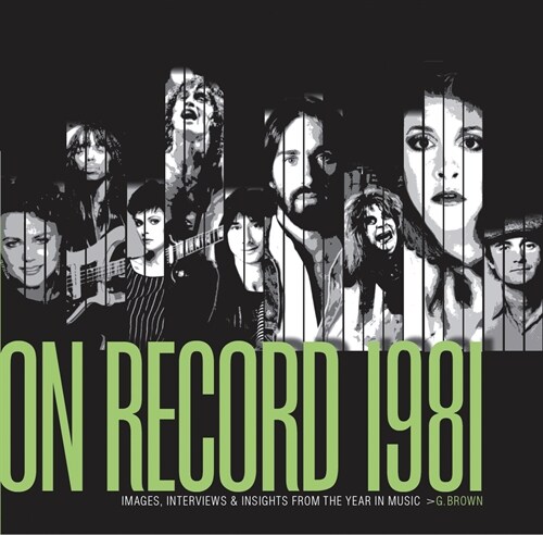 On Record - Vol. 4: 1981: Images, Interviews & Insights from the Year in Music (Paperback, Plus Photos)