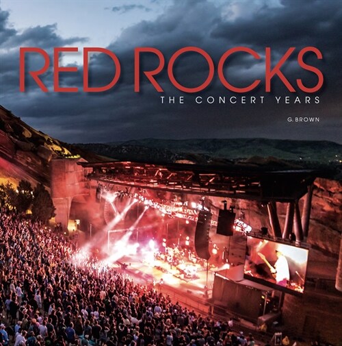 Red Rocks: The Concert Years (Paperback, 300, Plus Photos)