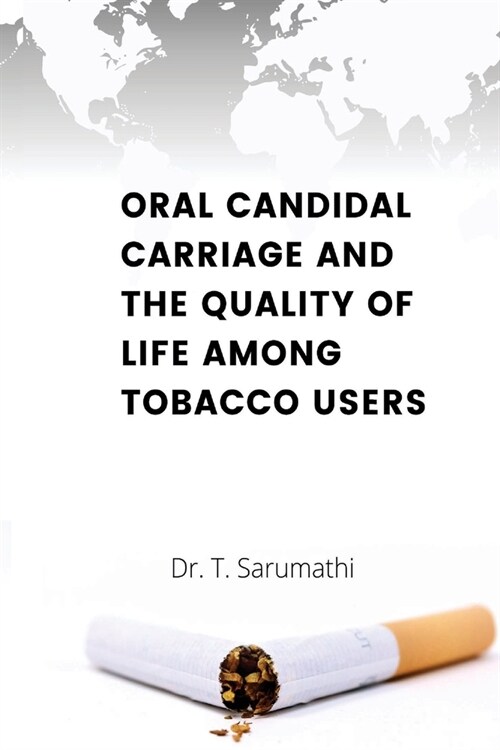 Oral Candidate Carriage and the Quality of Life Among Toacco Users (Paperback)