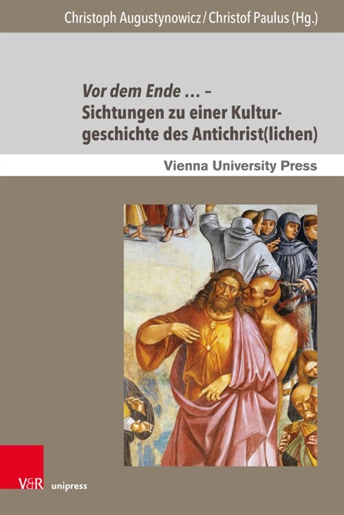 VOR Dem Ende ... - Sichtungen Zu Einer Kulturgeschichte Des Antichrist(lichen) (Hardcover)