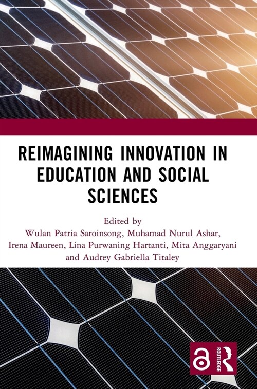 Reimagining Innovation in Education and Social Sciences : Proceedings of the International Joint Conference on Arts and Humanities (IJCAH 2022), Septe (Hardcover)