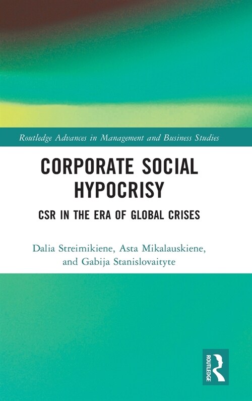 Corporate Social Hypocrisy : CSR in the Era of Global Crises (Hardcover)