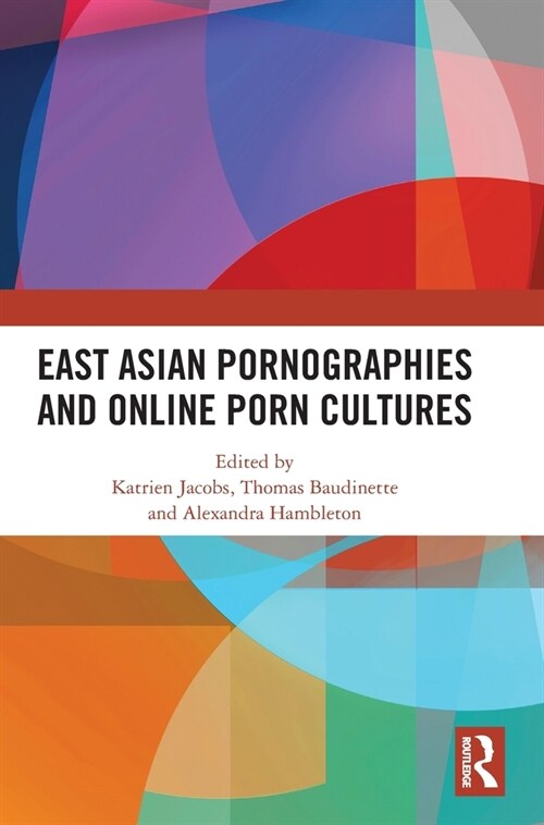 East Asian Pornographies and Online Porn Cultures (Hardcover)