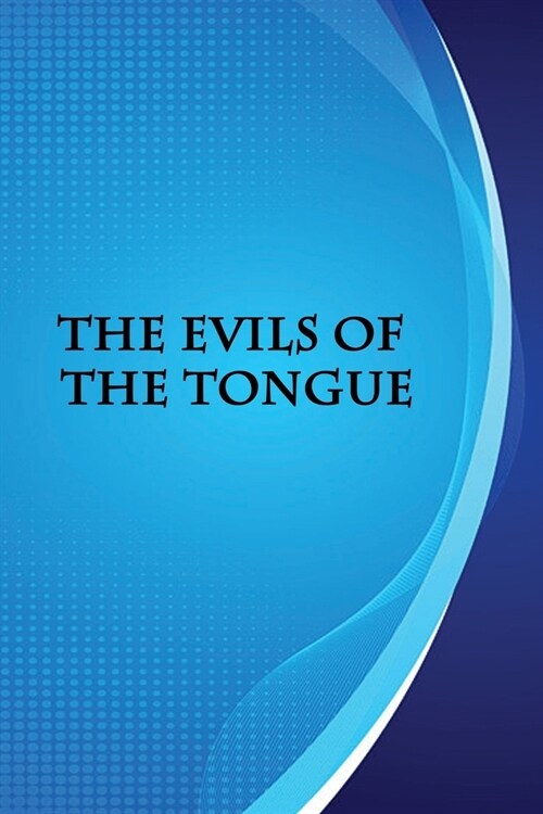 The Evils of The Tongue (Paperback)