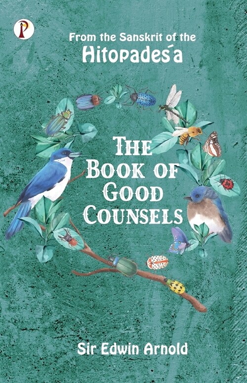 The Book of Good Counsels: From the Sanskrit of the Hitopadeśa (Paperback)