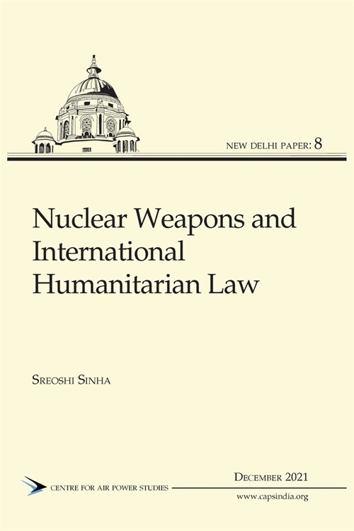 Nuclear Weapons and International Humanitarian Law (Paperback)