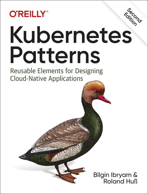 Kubernetes Patterns: Reusable Elements for Designing Cloud Native Applications (Paperback, 2)