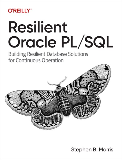 Resilient Oracle Pl/SQL: Building Resilient Database Solutions for Continuous Operation (Paperback)