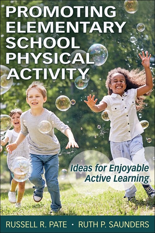 Promoting Elementary School Physical Activity: Ideas for Enjoyable Active Learning (Paperback)