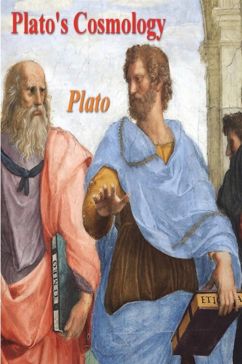 Platos Cosmology: The Timaeus of Plato (Paperback)