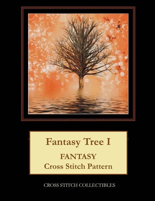 Fantasy Tree I: Fantasy Cross Stitch Pattern (Paperback)