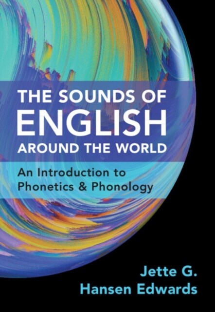 The Sounds of English Around the World : An Introduction to Phonetics and Phonology (Hardcover)