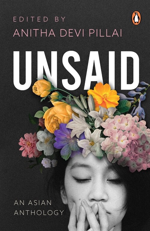 Unsaid: An Asian Anthology (Paperback)