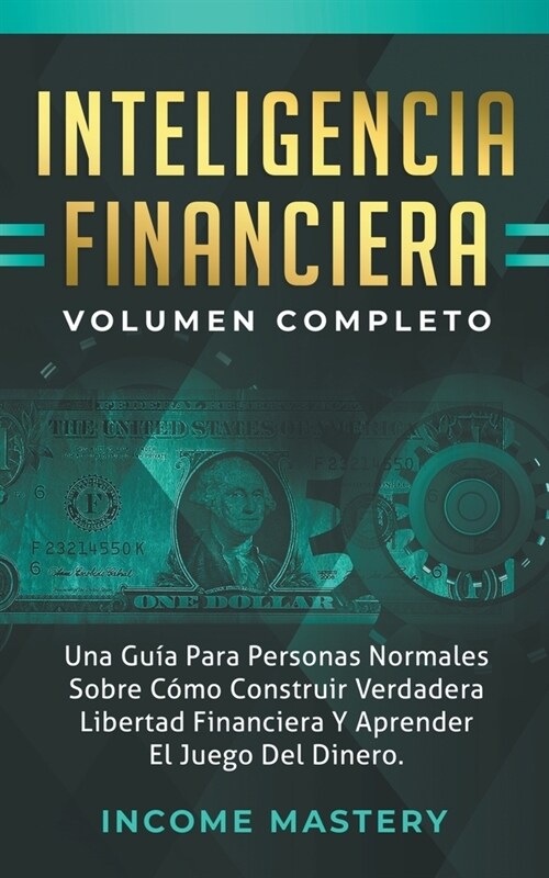 Inteligencia Financiera: Una Gu? Para Personas Normales Sobre (Paperback)