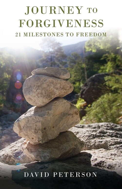 Journey to Forgiveness: 21 Milestones to Freedom (Paperback)