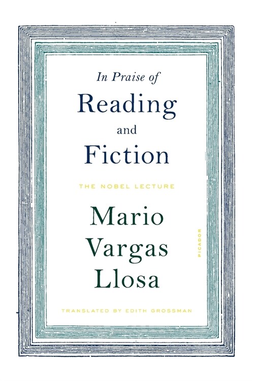 In Praise of Reading and Fiction: The Nobel Lecture (Paperback)