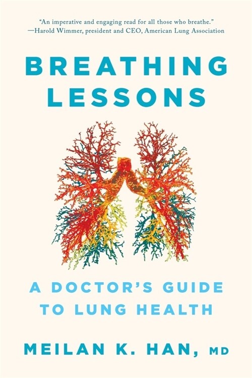Breathing Lessons: A Doctors Guide to Lung Health (Paperback)