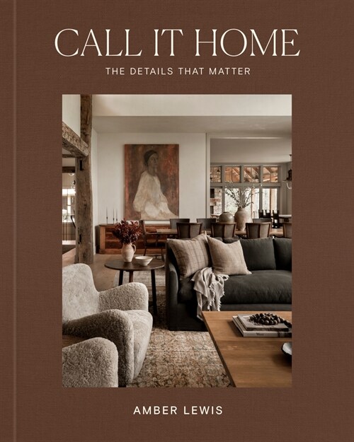 Call It Home: The Details That Matter (Hardcover)