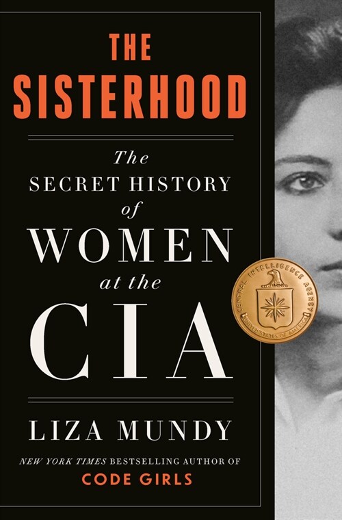 The Sisterhood: The Secret History of Women at the CIA (Hardcover)