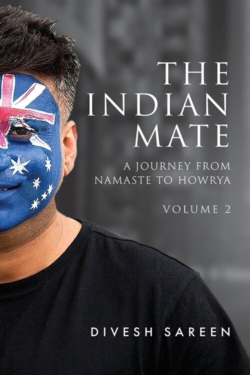 The Indian Mate Volume 2: A journey from namaste to howrya (Paperback)