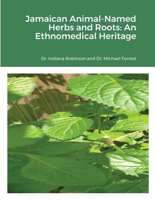 Jamaican Animal-Named Herbs and Roots: An Ethnomedical Heritage (Paperback)