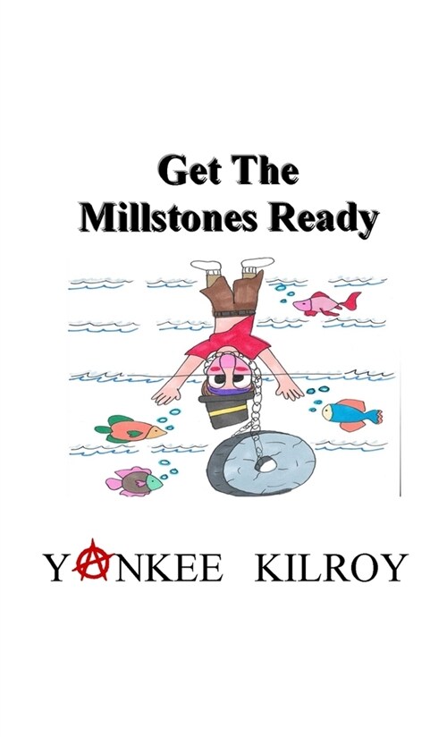 Get the Millstones Ready (Paperback)