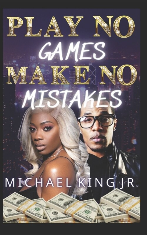 Play No Games Make No Mistakes (Paperback)