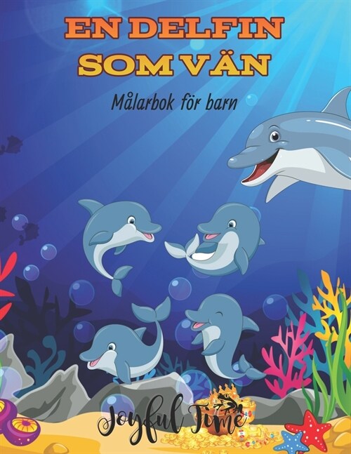 En delfin som v?: M?arbok f? barn med 50 bilder p?s?a och s?a delfiner. Fr? 4 till 10 ? (Paperback)