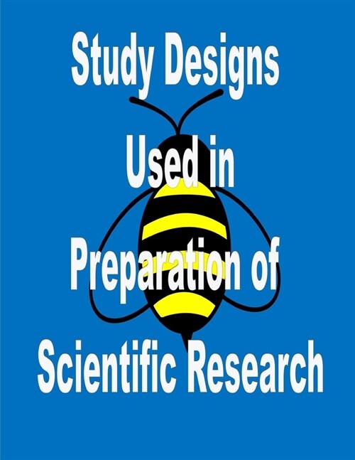 Study Designs Used in Preparation of Scientific Research (Paperback)