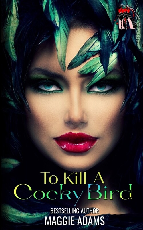 To Kill A Cocky Bird: Heels, Rhymes & Nursery Crimes Series (Paperback)