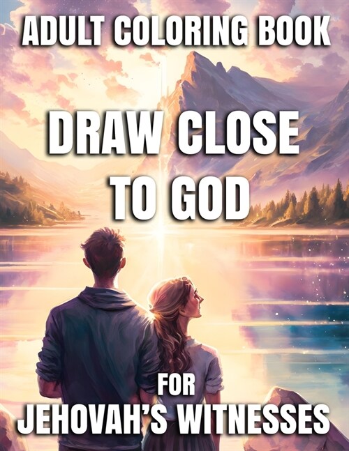Draw Close To God Adult Coloring Book For Jehovahs Witnesses (Paperback)