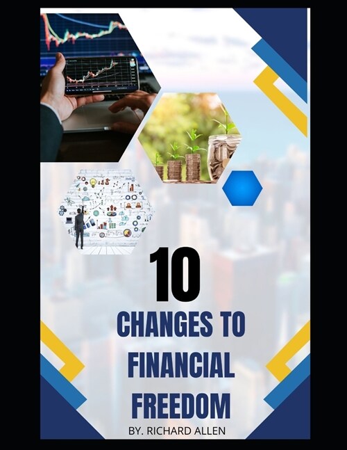 10 Changes to Financial Freedom (Paperback)