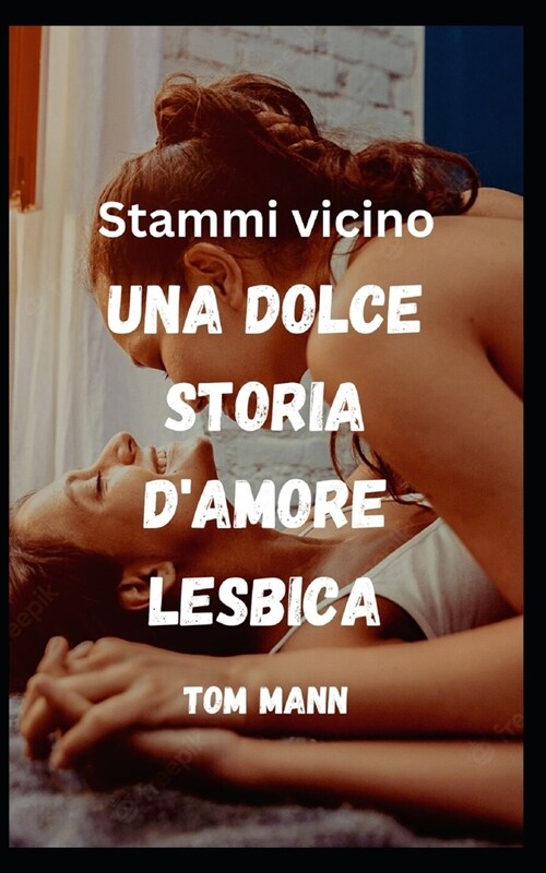 Stammi vicino: Una dolce storia damore lesbica (Paperback)