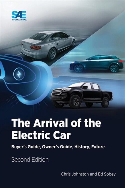 The Arrival of the Electric Car: Buyers Guide, Owners Guide, History, Future (Paperback, 2, The Arrival of)