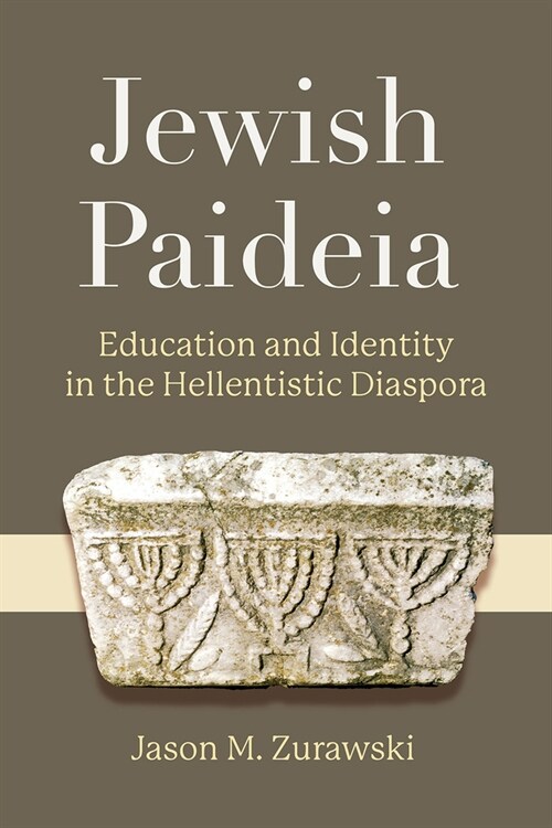 Jewish Paideia: Education and Identity in the Hellenistic Diaspora (Hardcover)