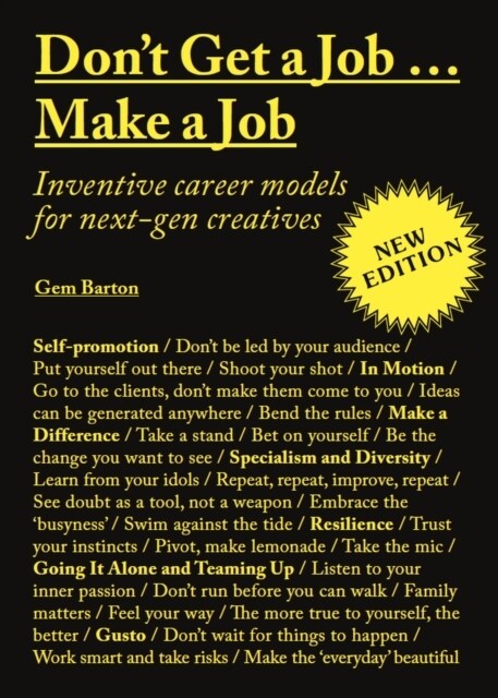 Dont Get a Job…Make a Job New Edition : Inventive career models for next-gen creatives (Paperback)