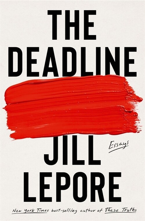 The Deadline: Essays (Hardcover)