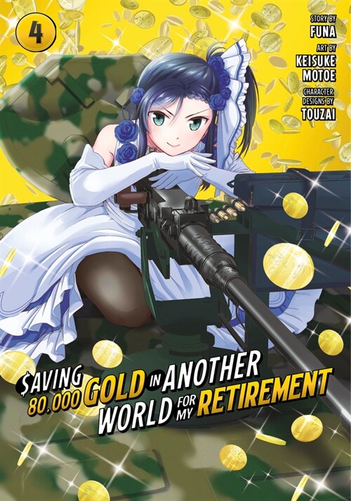 Saving 80,000 Gold in Another World for My Retirement 4 (Manga) (Paperback)