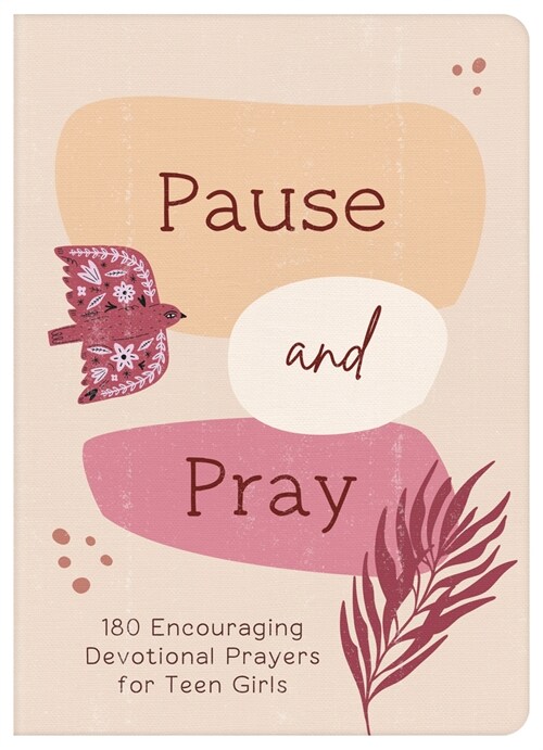 Pause and Pray (Teen Girls): 180 Encouraging Devotional Prayers for Teen Girls (Paperback)