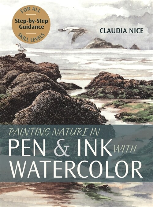 Painting Nature in Pen & Ink with Watercolor (Hardcover, Reprint)
