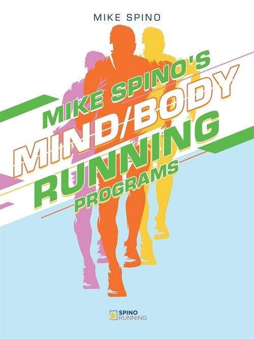 Mike Spinos Mind/Body Running Programs (Paperback)