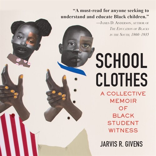 School Clothes: A Collective Memoir of Black Student Witness (MP3 CD)