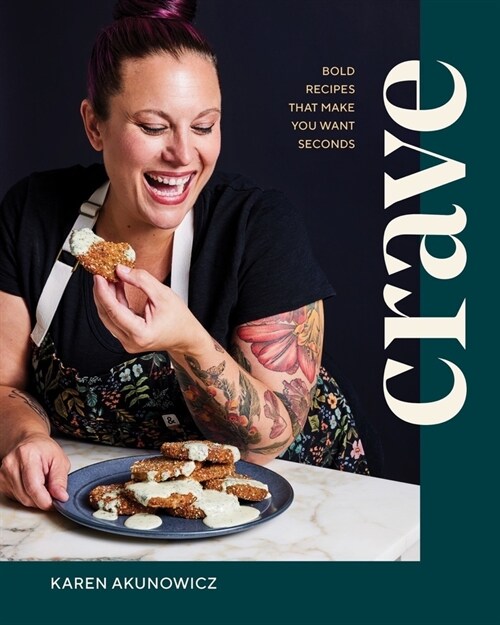 Crave: Bold Recipes That Make You Want Seconds (Hardcover)