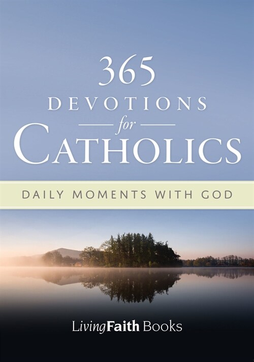 365 Devotions for Catholics: Daily Moments with God (Paperback)